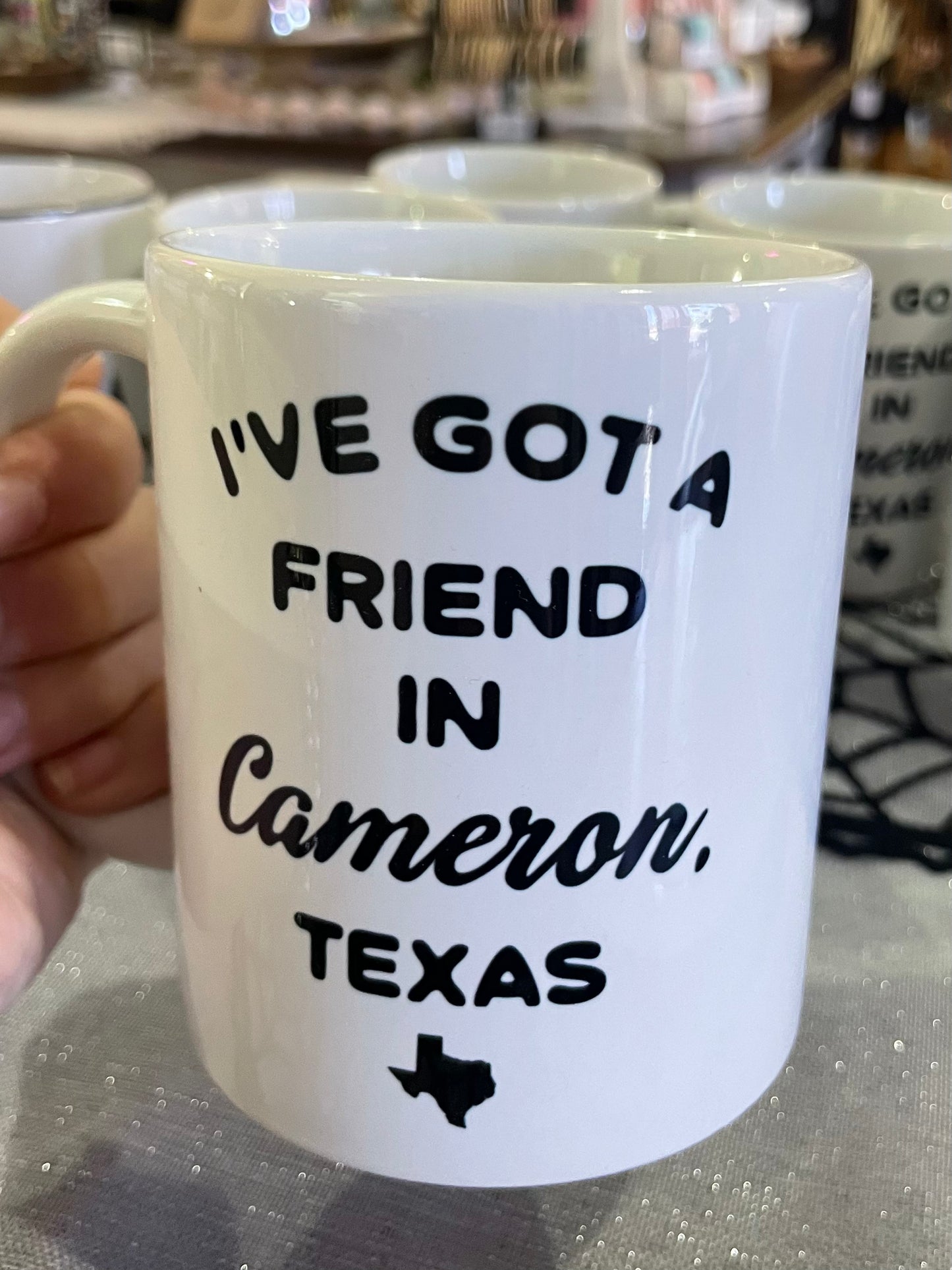 I've Got A Friend In Cameron, Texas Mug