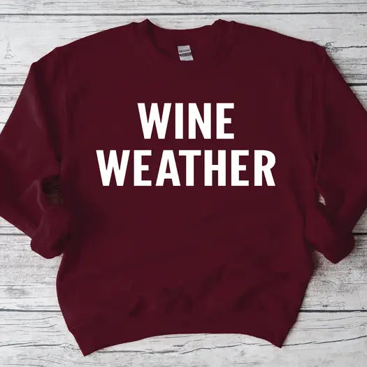 Wine Weather Sweatshirt
