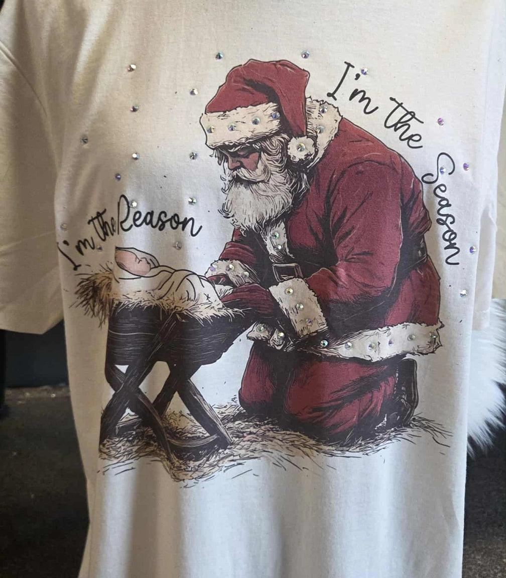 I'm The Reason, I'm The Season Christmas Tee