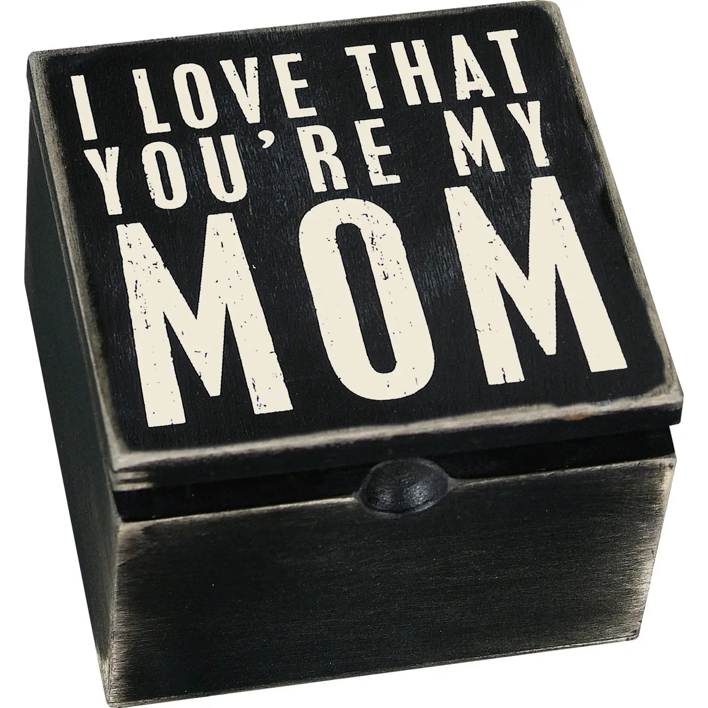 I Love That You're My Mom Hinged Box Decor