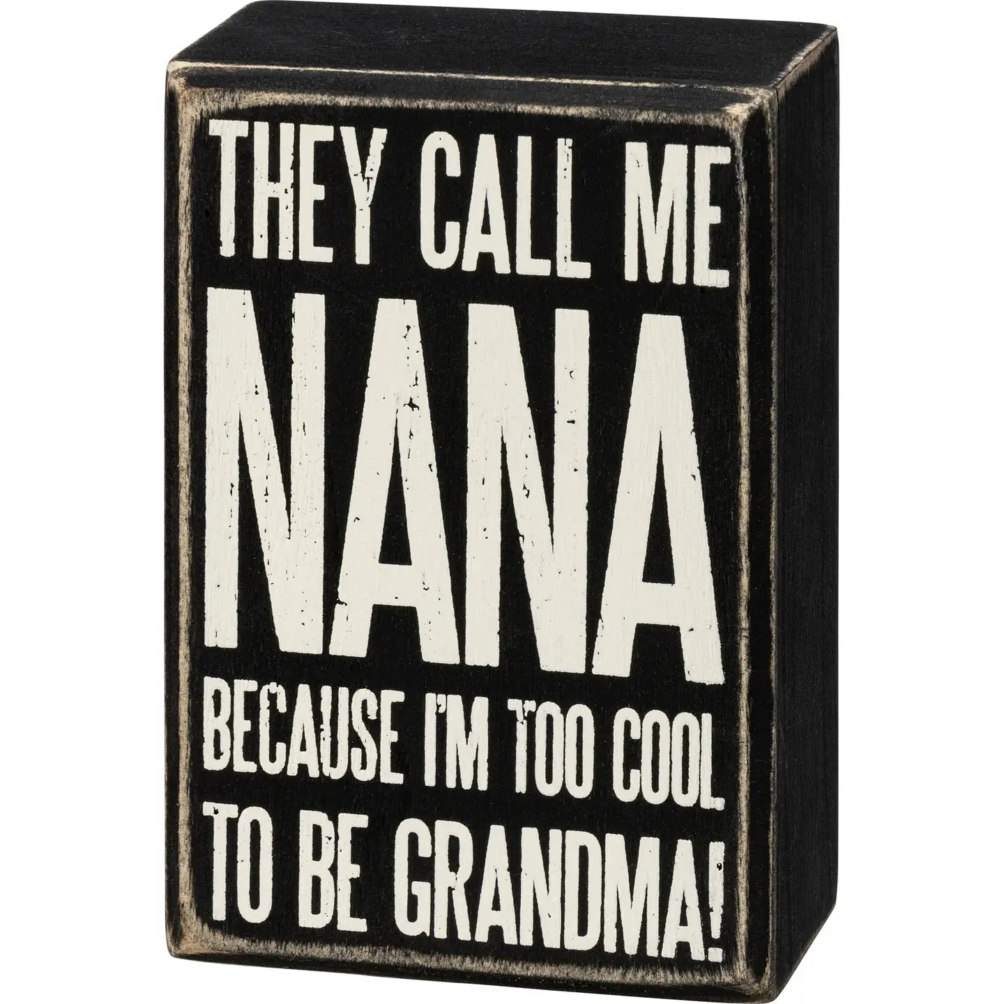 They Call Me NANA Box Sign