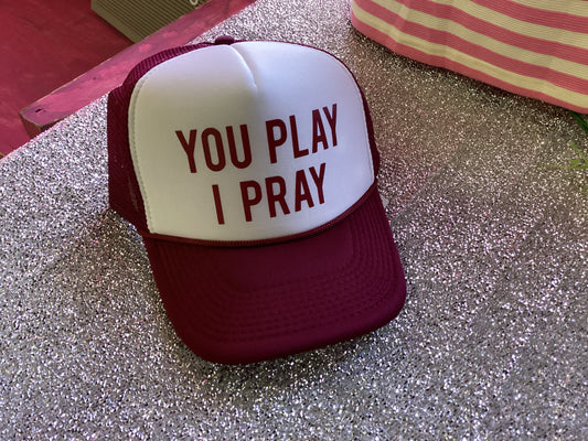 You Play I Pray Maroon Hat