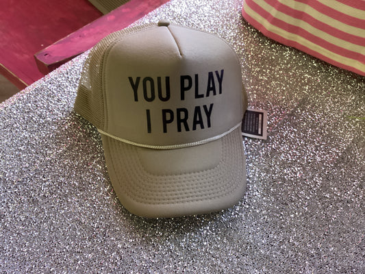 You Play I Pray Grey Hat