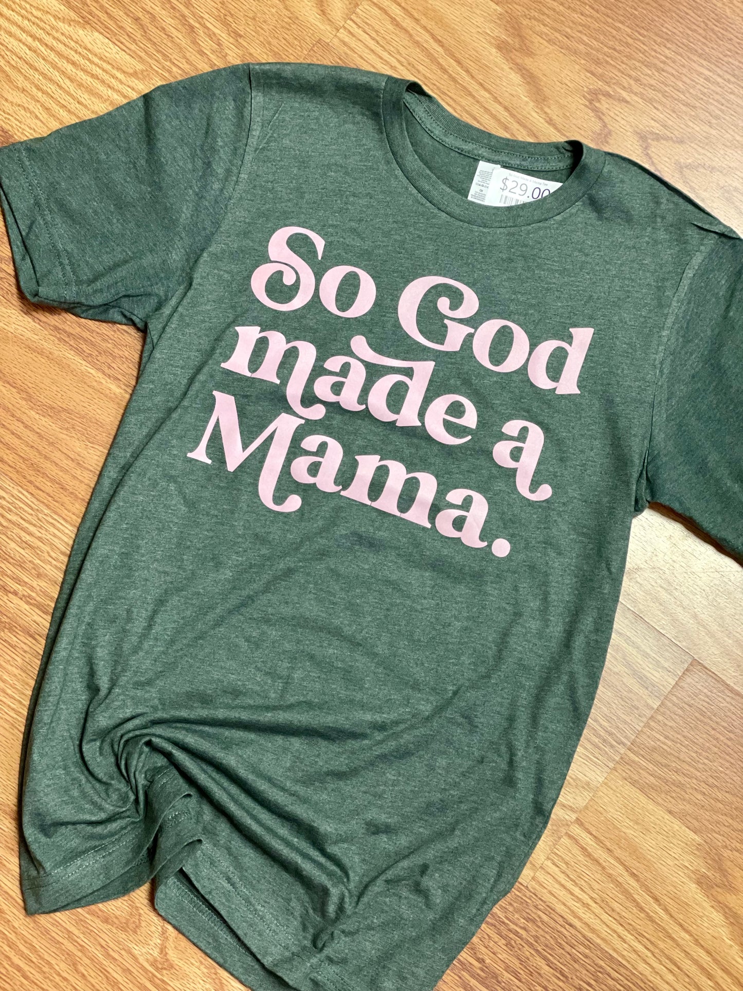 So God Made A Mama Tee