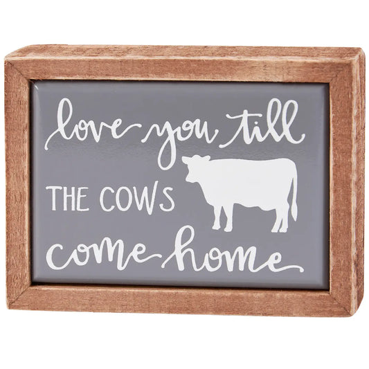 Love Til The Cows Come Home Box Sign