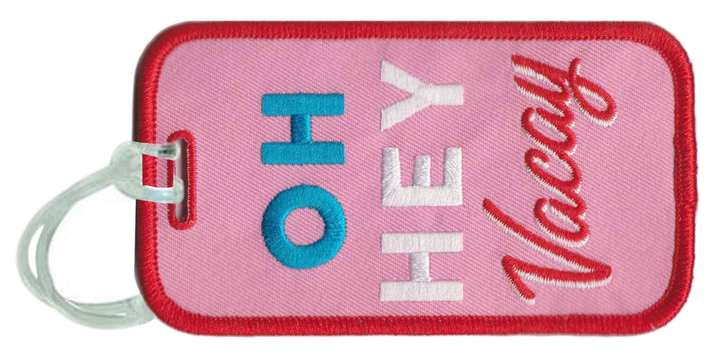 Oh Hey Vacay Luggage Tags