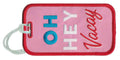 Oh Hey Vacay Luggage Tags